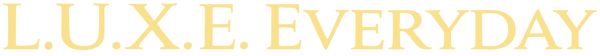 L.U.X.E. Everyday